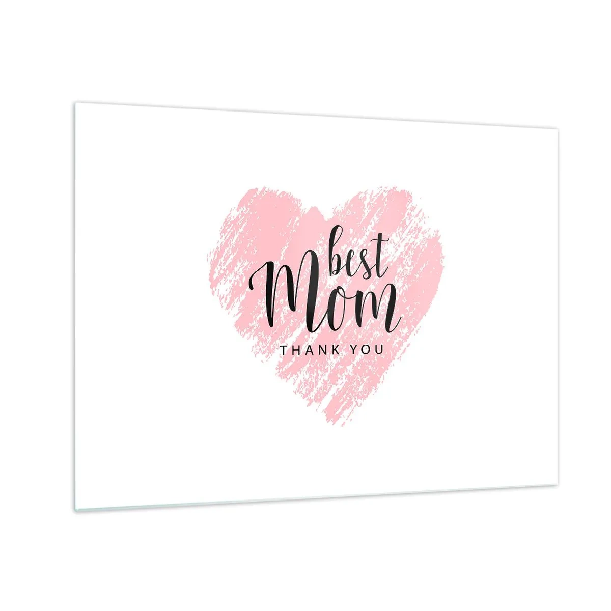 Tablou pe sticlă - O inimă roz cu cuvintele „Cea mai bună mamă” pe un fundal alb - 70x50cm - Întotdeauna la momentul potrivit - Decorațiune modernă pentru perete pentru living și dormitor ARTTOR