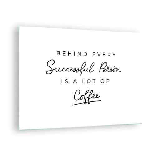 Tablou pe sticlă - Un citat motivațional despre succes și cafea într-un stil minimalist. - 70x50cm - Secretul succesului - Decorațiune modernă pentru perete pentru living și dormitor ARTTOR