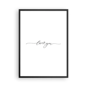 Poster în ramă neagră - Inscripție minimalistă „Te iubesc” pe fundal alb - 50x70cm - Negru pe alb - Decorațiune modernă pentru perete pentru living și dormitor ARTTOR