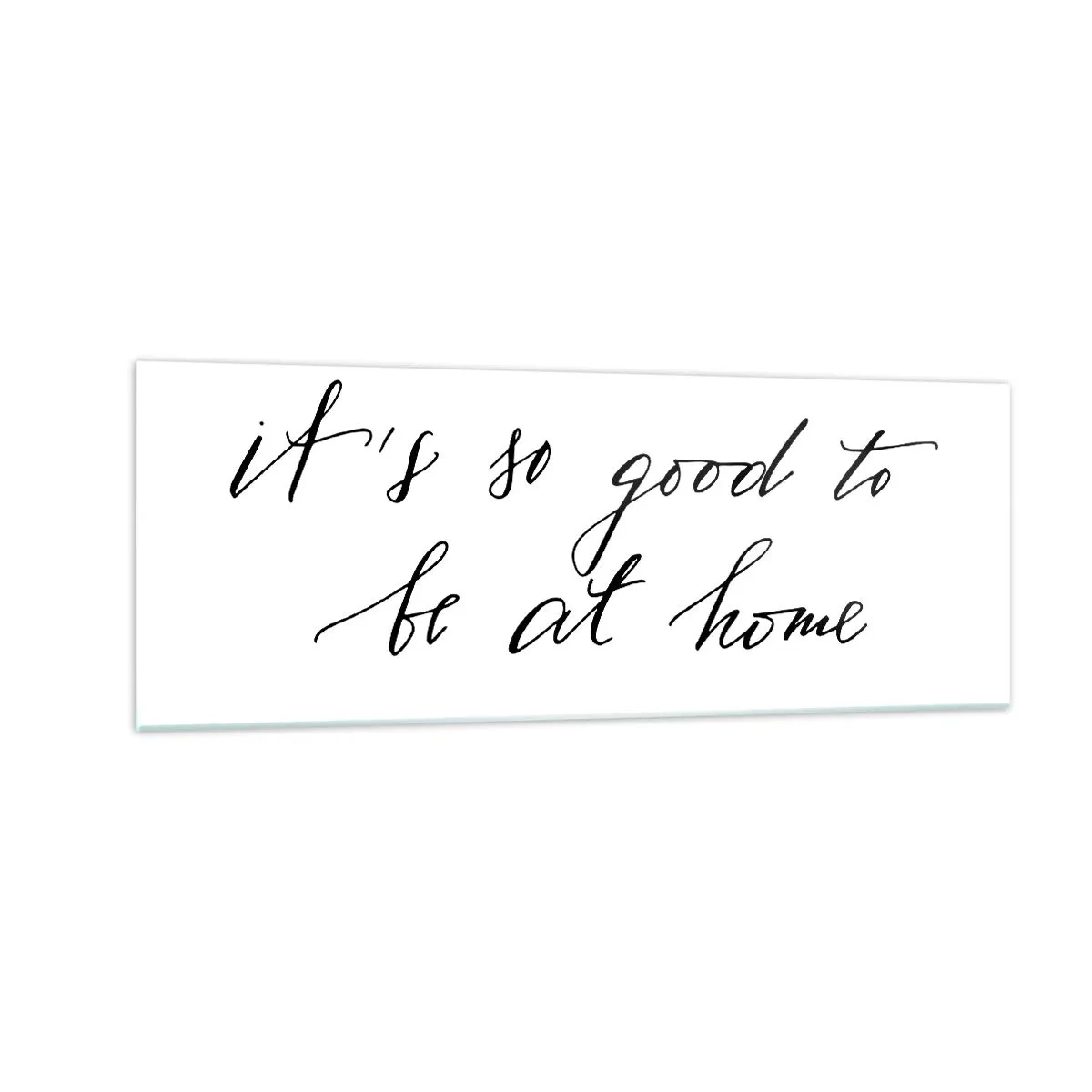 Tablou pe sticlă - Cât de adevărat - 140x50 cm