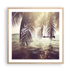 Poster în ramă de stejar deschis - Poți să te dai în vânt după pofta inimii tale - 60x60 cm