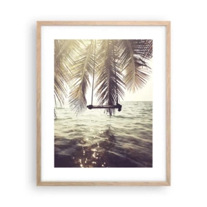 Poster în ramă de stejar deschis - Poți să te dai în vânt după pofta inimii tale - 40x50 cm