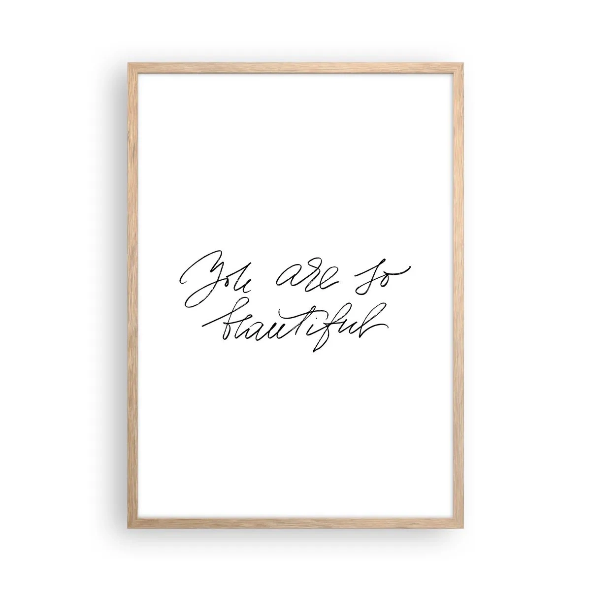 Poster în ramă de stejar deschis - Serios, crede-mă... - 50x70 cm