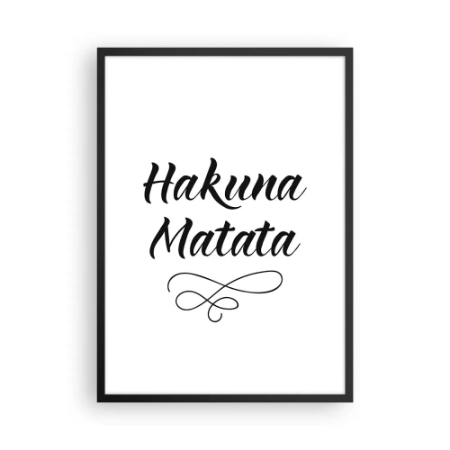 Poster în ramă neagră - Litere negre Hakuna Matata pe fundal alb - 50x70cm - Cel mai bun sfat - Decorațiune modernă pentru perete pentru living și dormitor ARTTOR