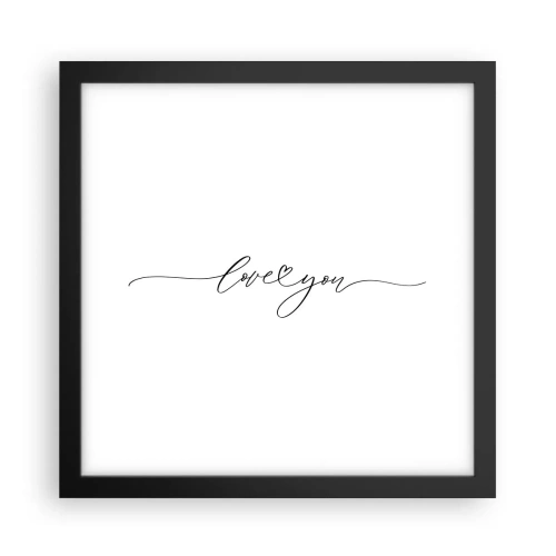 Poster în ramă neagră - Negru pe alb - 30x30 cm