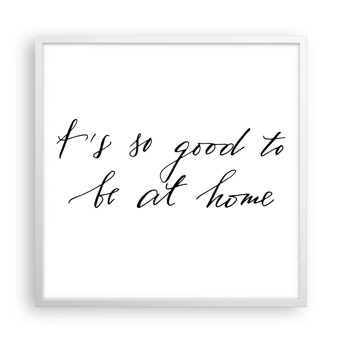 Poster în ramă albă - Cât de adevărat - 60x60 cm