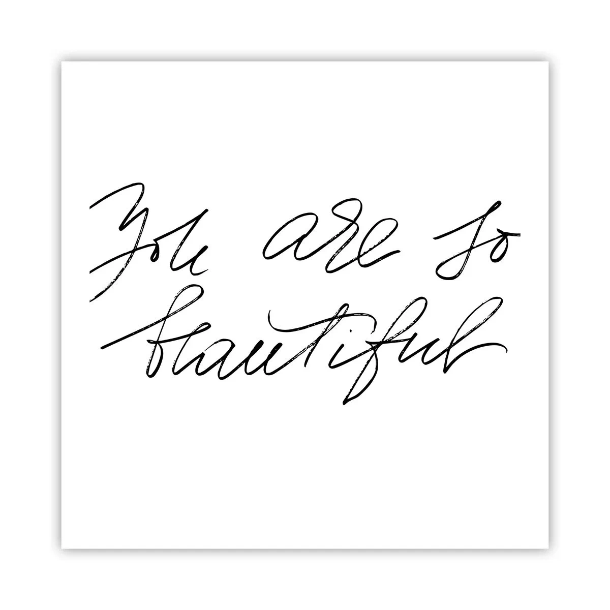 Poster - Serios, crede-mă... - 60x60 cm