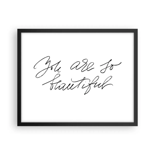 Poster în ramă neagră - Serios, crede-mă... - 50x40 cm