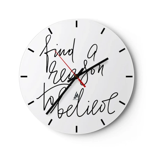 Ceas de perete - Ceas pe sticlă - Inscripție minimalistă „Găsește un motiv să crezi” pe fundal alb - 30x30cm - Este posibil - Decorațiune modernă pentru perete pentru living, bucătărie și dormitor ARTTOR