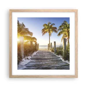 Poster în ramă de stejar deschis - Direct în paradis - 40x40 cm