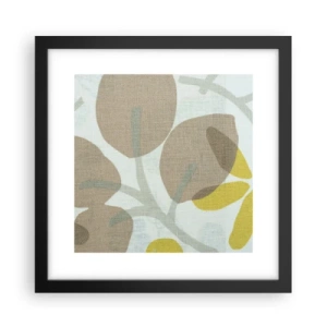 Poster în ramă neagră - Compoziție în plin soare - 30x30 cm