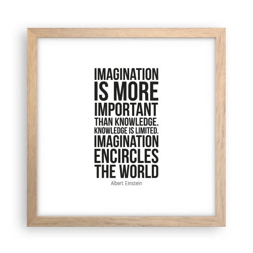 Poster în ramă de stejar deschis - Einstein despre puterea imaginației - 30x30 cm