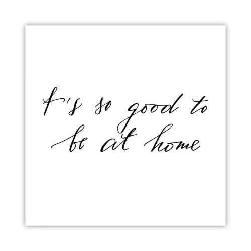 Poster - Cât de adevărat - 40x40 cm