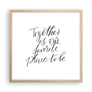 Poster în ramă de stejar deschis - O simți și tu? - 50x50 cm