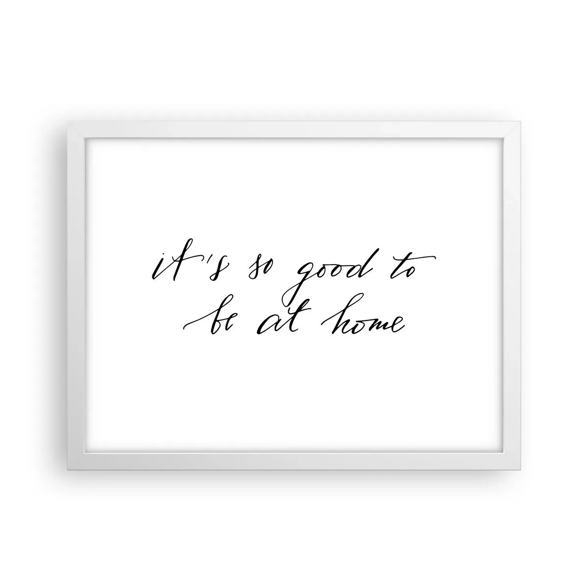 Poster în ramă albă - Cât de adevărat - 40x30 cm