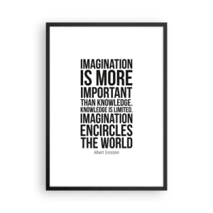 Poster în ramă neagră - Un citat despre imaginație pe fundal alb - 50x70cm - Einstein despre puterea imaginației - Decorațiune modernă pentru perete pentru living și dormitor ARTTOR