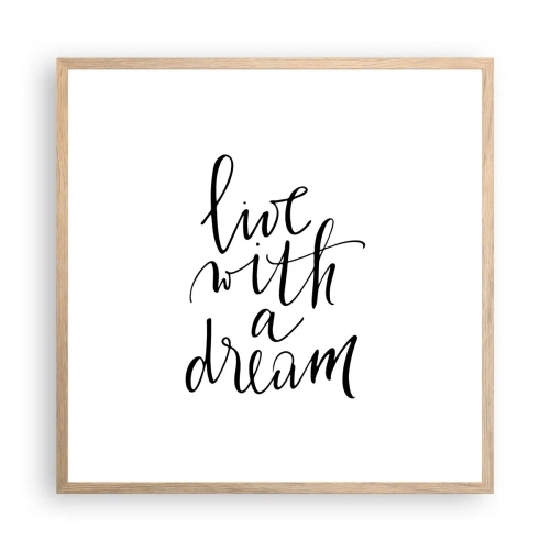 Poster în ramă de stejar deschis - Of course - 60x60 cm