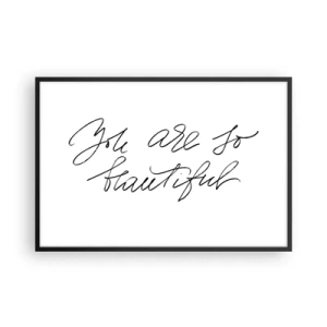 Poster în ramă neagră - Serios, crede-mă... - 91x61 cm