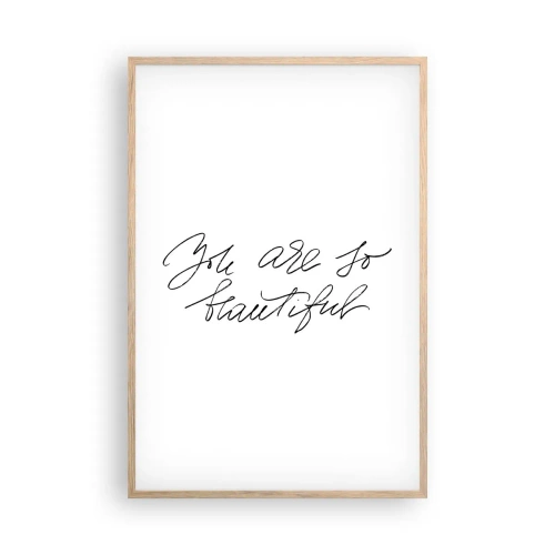 Poster în ramă de stejar deschis - Serios, crede-mă... - 61x91 cm