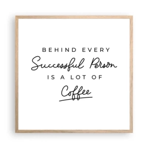 Poster în ramă de stejar deschis - Secretul succesului - 60x60 cm