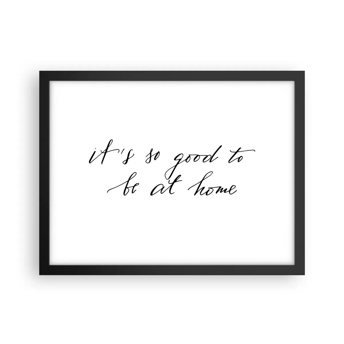 Poster în ramă neagră - Cât de adevărat - 40x30 cm