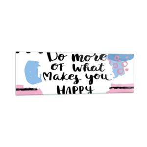 Tablou pe sticlă - Cum să fii fericit - 160x50 cm