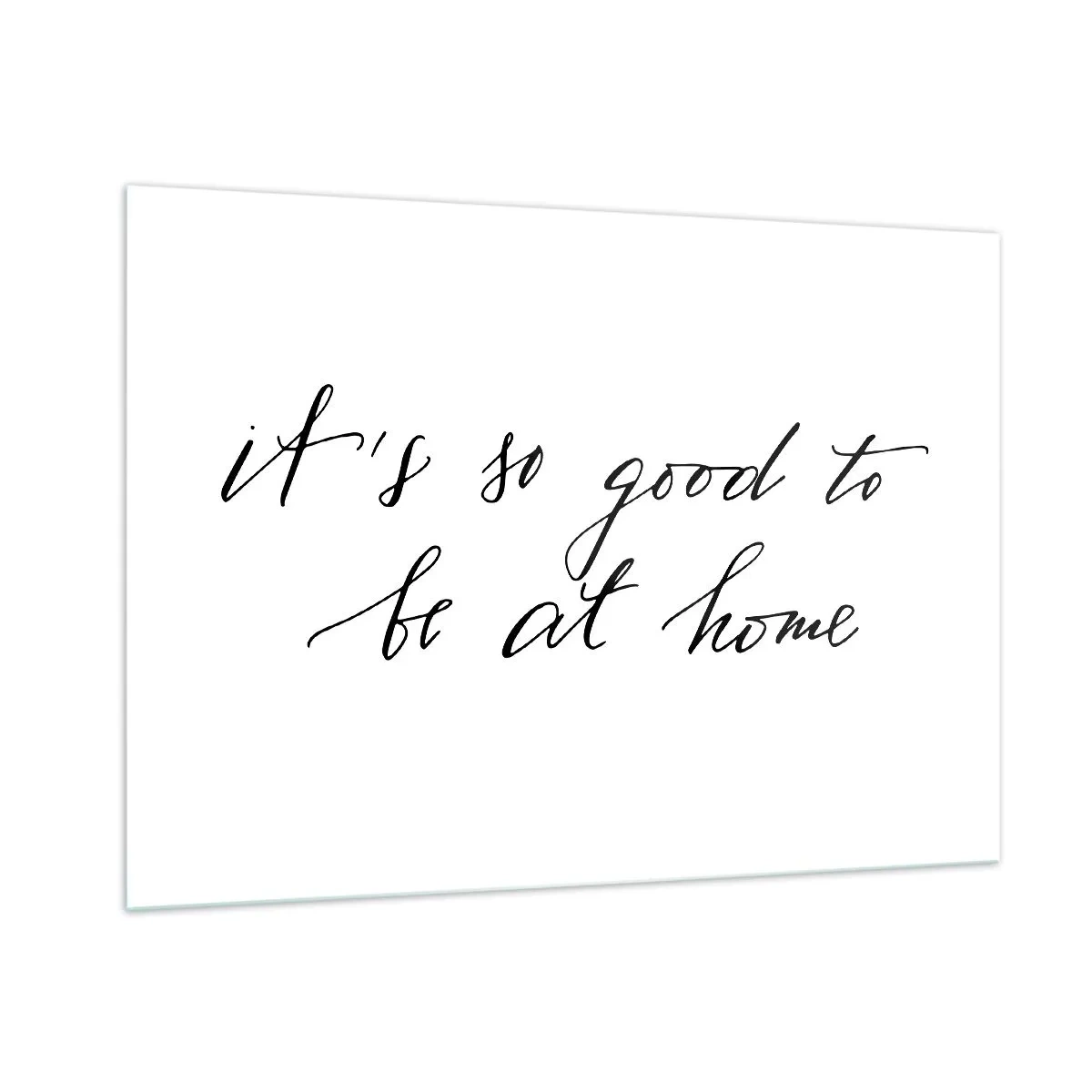 Tablou pe sticlă - Cât de adevărat - 100x70 cm