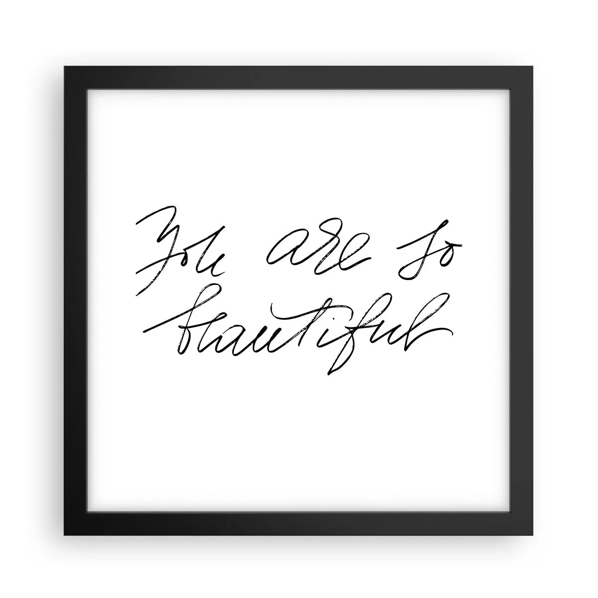 Poster în ramă neagră - Serios, crede-mă... - 30x30 cm