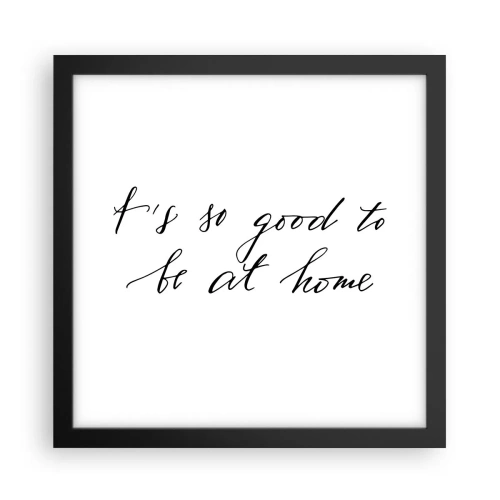 Poster în ramă neagră - Cât de adevărat - 30x30 cm