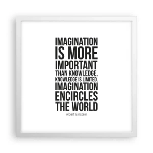 Poster în ramă albă - Einstein despre puterea imaginației - 40x40 cm