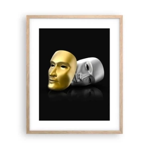 Poster în ramă de stejar deschis - Viața este teatru - 40x50 cm