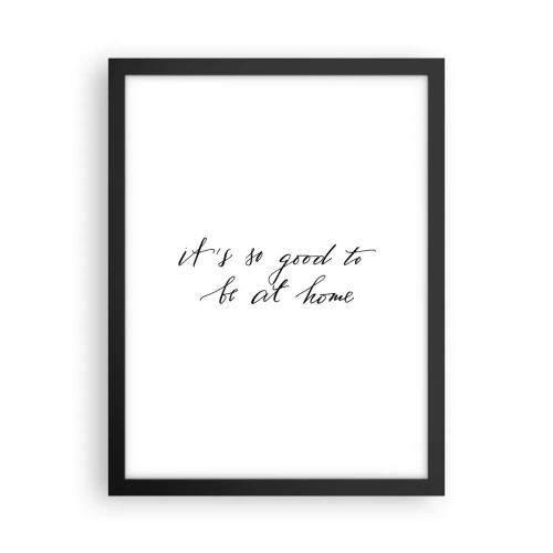 Poster în ramă neagră - Cât de adevărat - 30x40 cm