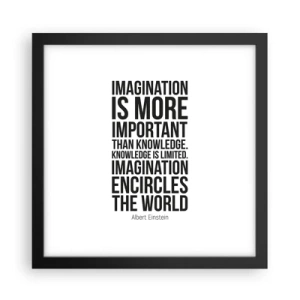 Poster în ramă neagră - Einstein despre puterea imaginației - 30x30 cm