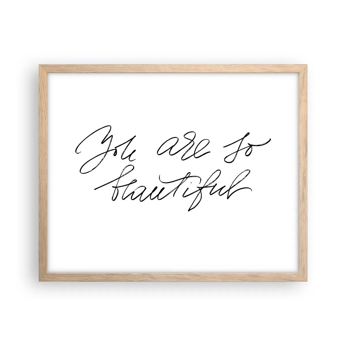 Poster în ramă de stejar deschis - Serios, crede-mă... - 50x40 cm