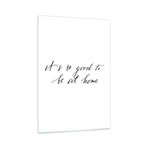 Tablou pe sticlă - Cât de adevărat - 80x120 cm