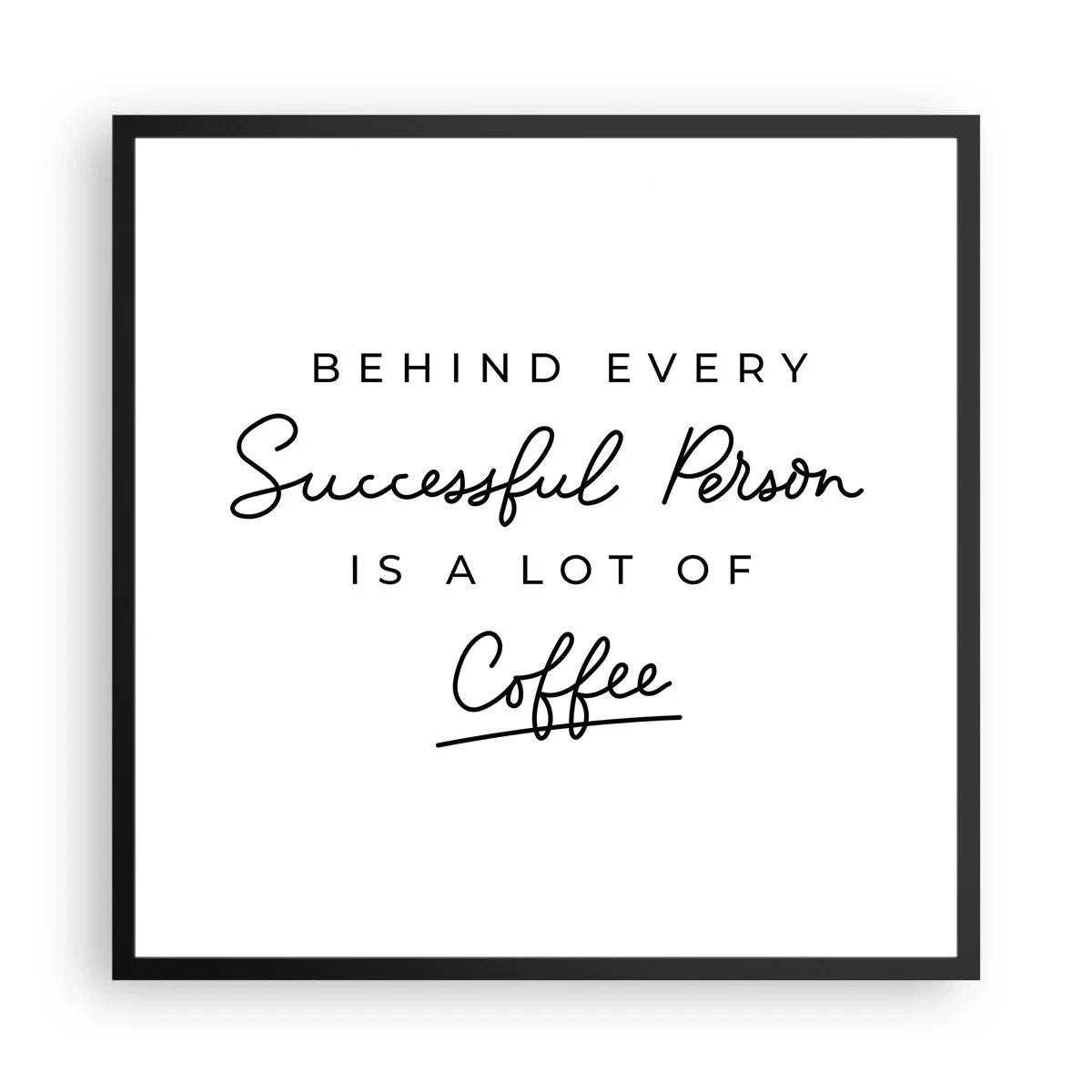 Poster în ramă neagră - Secretul succesului - 60x60 cm