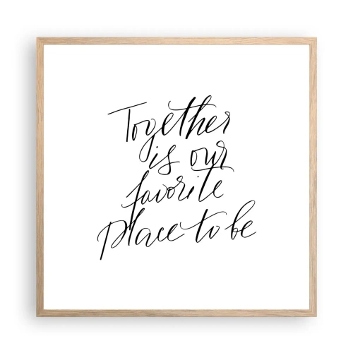 Poster în ramă de stejar deschis - O simți și tu? - 60x60 cm