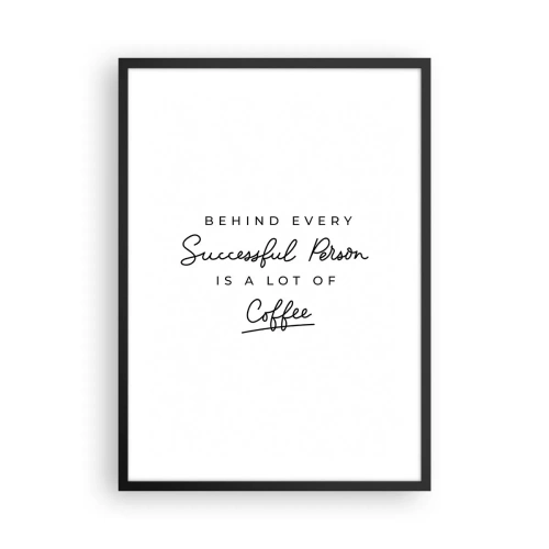 Poster în ramă neagră - Un citat despre cafea într-un stil tipografic minimalist - 50x70cm - Secretul succesului - Decorațiune modernă pentru perete pentru living și dormitor ARTTOR
