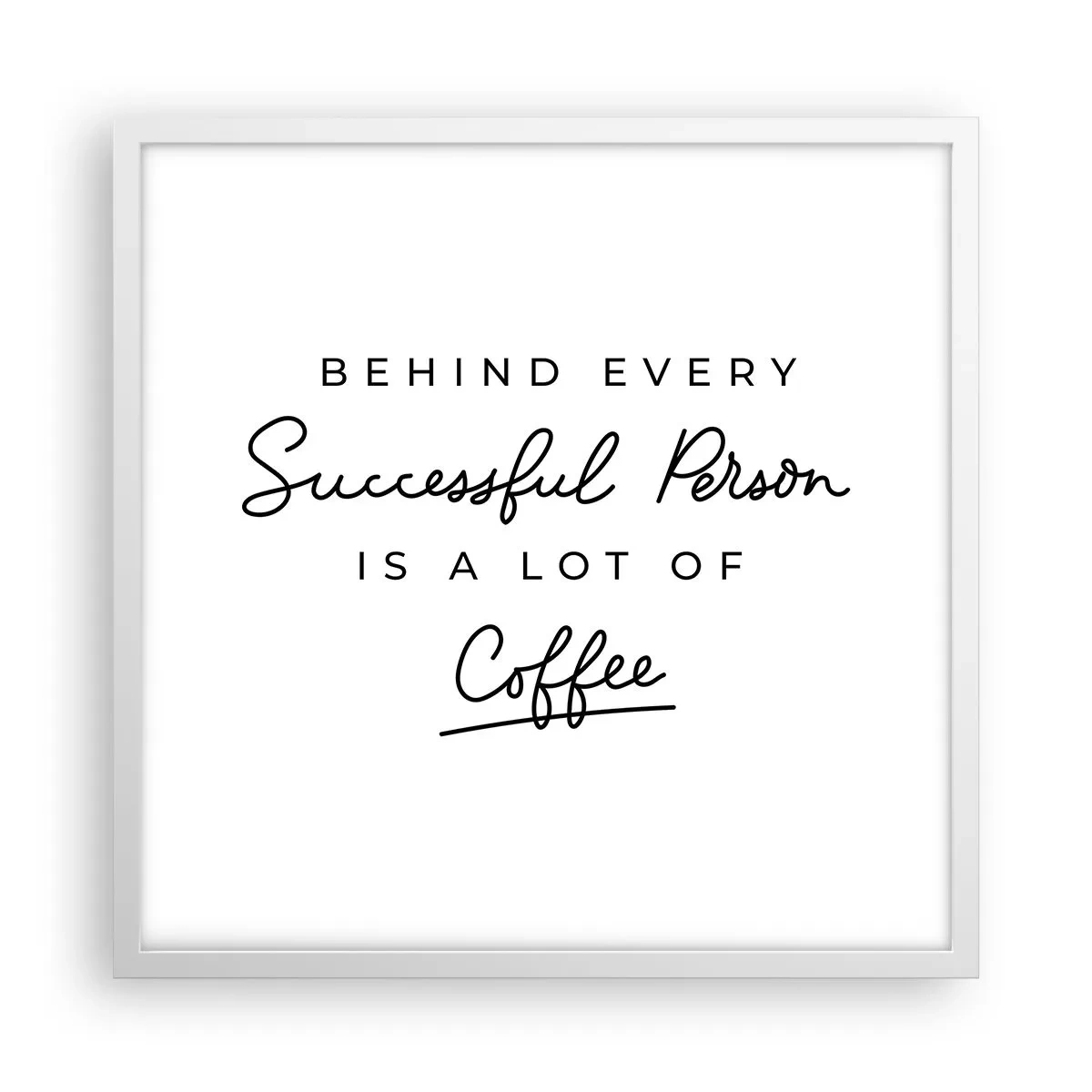Poster în ramă albă - Secretul succesului - 50x50 cm