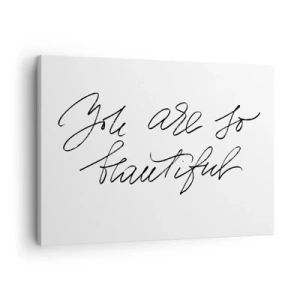 Tablou pe pânză Canvas - Inscripție alb-negru „Ești atât de frumoasă” - 70x50cm - Serios, crede-mă... - Decorațiune modernă pentru perete pentru living și dormitor ARTTOR