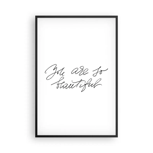 Poster în ramă neagră - Serios, crede-mă... - 61x91 cm